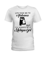 LIFE TOOK TO ALABAMA BE A MICHIGAN GIRL Ladies T-Shirt tile