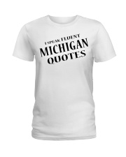 I Speak Fluent Michigan Quotes Ladies T-Shirt tile