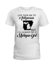 LIFE TOOK TO ARKANSAS BE A MICHIGAN GIRL Ladies T-Shirt tile