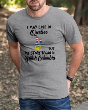Began In British Columbia - Live In Quebec Classic T-Shirt apparel-classic-tshirt-lifestyle-front-52