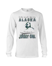 Jersey Girl Life Took Me To Alaska Long Sleeve Tee tile