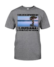 Louisiana Only Place Lives In Me Classic T-Shirt front