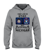 Began In Michigan - May Live In Utah Hooded Sweatshirt tile