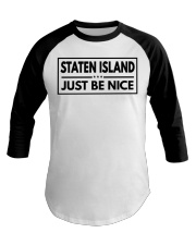 Staten Island Just Be Nice Baseball Tee tile