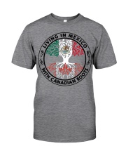 LIVING IN MEXICO CANADIAN ROOTS Classic T-Shirt front