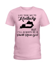 LIFE TOOK ME TO KENTUCKY BE A PUERTO RICAN GIRL Ladies T-Shirt front