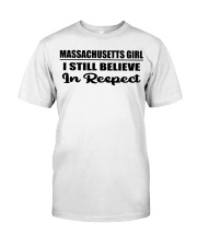 Massachusetts Girl I Still Believe In Respect Classic T-Shirt tile