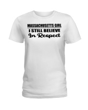 Massachusetts Girl I Still Believe In Respect Ladies T-Shirt tile