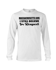 Massachusetts Girl I Still Believe In Respect Long Sleeve Tee tile