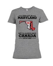 LIVE IN MARYLAND CANADA IN MY DNA Premium Fit Ladies Tee tile