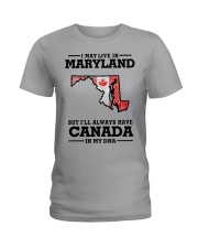 LIVE IN MARYLAND CANADA IN MY DNA Ladies T-Shirt tile