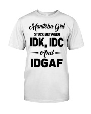 Manitoba Girl - IDK IDC IDGAF Classic T-Shirt tile