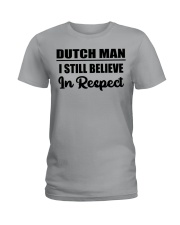 Dutch Man I Still Believe In Respect Ladies T-Shirt tile