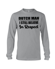 Dutch Man I Still Believe In Respect Long Sleeve Tee tile