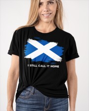 Flag Scotland I Still Call It Home Classic T-Shirt apparel-classic-tshirt-lifestyle-front-101