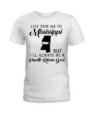 LIFE TOOK TO MISSISSIPPI BE A PUERTO RICAN GIRL Ladies T-Shirt tile