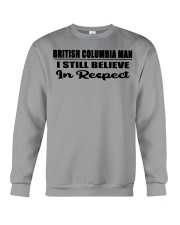 British Columbia Man I Still Believe In Respect Crewneck Sweatshirt tile