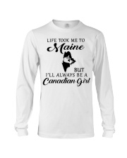 LIFE TOOK ME TO MAINE BE A CANADIAN GIRL Long Sleeve Tee tile