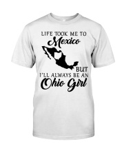 OHIO GIRL LIFE TOOK ME TO MEXICO Classic T-Shirt tile