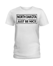 North Dakota Just Be Nice Ladies T-Shirt tile