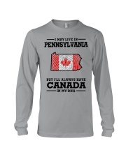 LIVE IN PENNSYLVANIA CANADA IN MY DNA Long Sleeve Tee tile