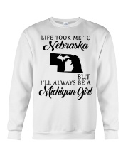 LIFE TOOK TO NEBRASKA BE A MICHIGAN GIRL Crewneck Sweatshirt tile
