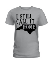 North Carolina i still call it home Ladies T-Shirt tile