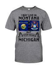 Began In Michigan - May Live In Montana Classic T-Shirt tile