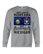 Began In Michigan - May Live In Montana Crewneck Sweatshirt tile
