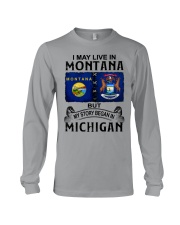 Began In Michigan - May Live In Montana Long Sleeve Tee tile