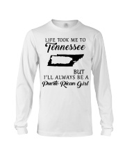 LIFE TOOK ME TO TENNESSEE BE A PUERTO RICAN GIRL Long Sleeve Tee tile