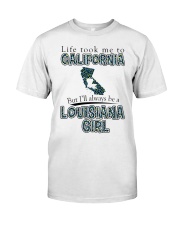 Louisiana Girl Life Took Me To California Classic T-Shirt front