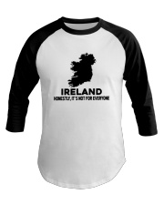 Ireland It's Not For Everyone Baseball Tee tile