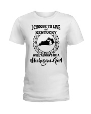 Michigan Girl I Choose To Live In Kentucky Ladies T-Shirt tile