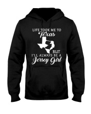 Jersey Girl Life Took Me To Texas Hooded Sweatshirt front