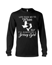 Jersey Girl Life Took Me To Texas Long Sleeve Tee tile