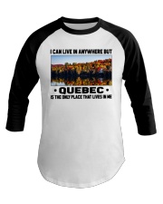 Quebec Only Place Lives In Me Baseball Tee tile