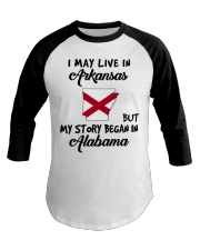 Began In Alabama - Live In Arkansas Baseball Tee tile