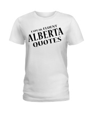 I Speak Fluent Alberta Quotes Ladies T-Shirt tile
