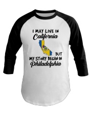 Began In Philadelphia - Live In California Baseball Tee tile