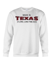 Made In Texas A Long Long Time Ago Crewneck Sweatshirt tile