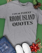 I Speak Fluent Rhode Island Quotes Classic T-Shirt apparel-classic-tshirt-lifestyle-back-69