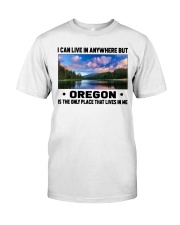 Oregon Only Place Lives In Me Classic T-Shirt tile