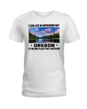 Oregon Only Place Lives In Me Ladies T-Shirt tile