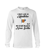 Began In Nova Scotia - Live In Manitoba Long Sleeve Tee tile