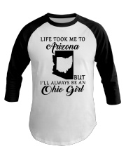 OHIO GIRL LIFE TOOK ME TO ARIZONA Baseball Tee tile