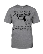 LIFE TOOK TO MASSACHUSETTS BE A PUERTO RICAN GIRL Classic T-Shirt tile