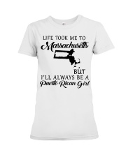LIFE TOOK TO MASSACHUSETTS BE A PUERTO RICAN GIRL Premium Fit Ladies Tee tile