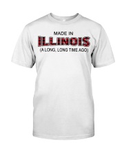 Made In Illinois A Long Long Time Ago Classic T-Shirt tile