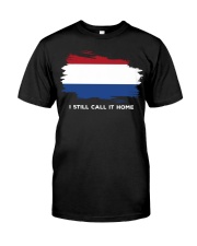 Flag Netherlands I Still Call It Home Classic T-Shirt front